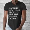 Dinosaurs Didn't Learn Math Math Teacher Men's V-Neck T-Shirt, funny design Dinosaurs Didn't Learn Math Math Teacher Men's V-Neck T-Shirt, funny design