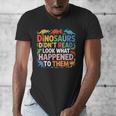 Dinosaurs Didnt Read Look What Happened To Them Cute Teacher Men's V-Neck T-Shirt, funny design Dinosaurs Didnt Read Look What Happened To Them Cute Teacher Men's V-Neck T-Shirt, funny design