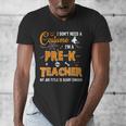 I Don't Need A Costume I'm A Pre-K Teacher Halloween Men Women Men's V-Neck T-Shirt, funny design I Don't Need A Costume I'm A Pre-K Teacher Halloween Men Women Men's V-Neck T-Shirt, funny design