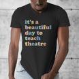 Drama Theater Theatre Teacher Beautiful Day To Teach Cute Men's V-Neck T-Shirt, funny design Drama Theater Theatre Teacher Beautiful Day To Teach Cute Men's V-Neck T-Shirt, funny design