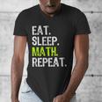 Eat Sleep Math Repeat Teacher Lover Men's V-Neck T-Shirt, funny design Eat Sleep Math Repeat Teacher Lover Men's V-Neck T-Shirt, funny design