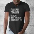 English Teacher Because Math Teachers Need Heroes Too Men's V-Neck T-Shirt, English Teacher Gifts, funny design English Teacher Because Math Teachers Need Heroes Too Men's V-Neck T-Shirt, English Teacher Gifts, funny design