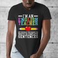 Im English Teacher You Have To Write In Complete Sentences Men's V-Neck T-Shirt, English Teacher Gifts, funny design