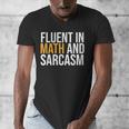 Fluent In Math And Sarcasm Teacher Men's V-Neck T-Shirt, funny design Fluent In Math And Sarcasm Teacher Men's V-Neck T-Shirt, funny design