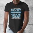 Fun German Teacher Appreciation Language Class Saying Men's V-Neck T-Shirt, German Teacher Gifts, funny design