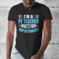 I'm A PE Teacher What's Your Superpower Physical Education Men's V-Neck T-Shirt, Pe Teacher Gifts, funny design I'm A PE Teacher What's Your Superpower Physical Education Men's V-Neck T-Shirt, Pe Teacher Gifts, funny design