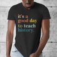 It's A Good Day To Teach History Teacher Men Women Men's V-Neck T-Shirt, History Teacher Gifts, funny design It's A Good Day To Teach History Teacher Men Women Men's V-Neck T-Shirt, History Teacher Gifts, funny design