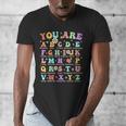 You Are Letters Alphabet Learn ABCs Inspiration Teacher Life Men's V-Neck T-Shirt, funny design