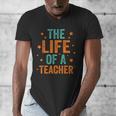 The Life Of A Teacher Men's V-Neck T-Shirt, funny design