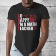 Math Teacher School So Happy I'm A Math Teacher Men's V-Neck T-Shirt, funny design Math Teacher School So Happy I'm A Math Teacher Men's V-Neck T-Shirt, funny design