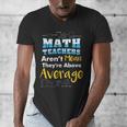 Math Teachers Aren't Mean Sayings Mathematics School Men's V-Neck T-Shirt, funny design