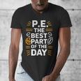 PE School Gym Teacher PE The Bests Part Of The Day Men's V-Neck T-Shirt, Pe Teacher Gifts, funny design