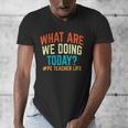 PE Teacher Life What Are We Doing Today Men Women Men's V-Neck T-Shirt, Pe Teacher Gifts, funny design PE Teacher Life What Are We Doing Today Men Women Men's V-Neck T-Shirt, Pe Teacher Gifts, funny design