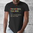 Preschool Teacher Kindergarten Teacher Definition Men's V-Neck T-Shirt, funny design Preschool Teacher Kindergarten Teacher Definition Men's V-Neck T-Shirt, funny design