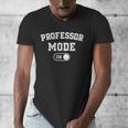 Professor Mode On Academic Educator Teacher Men's V-Neck T-Shirt, funny design