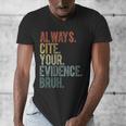 Retro ALways Cite Your Evidence Bruh ELA Teacher For Men Women Kids Men's V-Neck T-Shirt, funny design