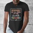Seriously We All Know I'm The Favorite Teacher Teacher Men's V-Neck T-Shirt, funny design Seriously We All Know I'm The Favorite Teacher Teacher Men's V-Neck T-Shirt, funny design