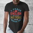 I Teach English Because Math Teachers Need Heroes Too Men's V-Neck T-Shirt, English Teacher Gifts, funny design I Teach English Because Math Teachers Need Heroes Too Men's V-Neck T-Shirt, English Teacher Gifts, funny design