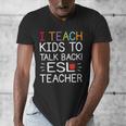 I Teach Kids To Talk Back ESL ESOL Teacher School Team Group Men's V-Neck T-Shirt, Esl Teacher Gifts, funny design