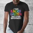 I Teach Kindergarten What Is Your Superpower Teacher Men's V-Neck T-Shirt, funny design I Teach Kindergarten What Is Your Superpower Teacher Men's V-Neck T-Shirt, funny design