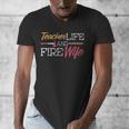 Teacher And Firefighter Wife Shirt Teacher Life Fire Wife Men's V-Neck T-Shirt, funny design Teacher And Firefighter Wife Shirt Teacher Life Fire Wife Men's V-Neck T-Shirt, funny design