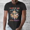 Teacher Teaching I Love My Job For All The Little Reasons Men's V-Neck T-Shirt, funny design