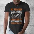 My Teacher Was Wrong I Get Paid To Stare Out The Window Men's V-Neck T-Shirt, funny design