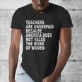 Teachers Are Underpaid Because America Does Not Value Men Women Men's V-Neck T-Shirt, funny design Teachers Are Underpaid Because America Does Not Value Men Women Men's V-Neck T-Shirt, funny design