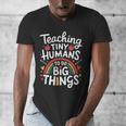 Teaching Tiny Humans Big Things I Teacher Men's V-Neck T-Shirt, funny design Teaching Tiny Humans Big Things I Teacher Men's V-Neck T-Shirt, funny design