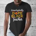 Unapologetic Dope Teacher African American Melanin Men's V-Neck T-Shirt, funny design