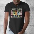 I Want To Be A Schwa It's Never Stressed Reading Teacher Men's V-Neck T-Shirt, funny design