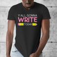 Y'All Gonna Write Today Writing Teacher English Teacher Joke Men's V-Neck T-Shirt, Writing Teacher Gifts, English Teacher Gifts, funny design Y'All Gonna Write Today Writing Teacher English Teacher Joke Men's V-Neck T-Shirt, Writing Teacher Gifts, English Teacher Gifts, funny design
