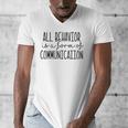 All Behavior Is A Form Of Communication SPED Teacher Autism Men Women Men's V-Neck T-Shirt, funny design All Behavior Is A Form Of Communication SPED Teacher Autism Men Women Men's V-Neck T-Shirt, funny design