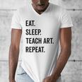 Eat Sleep Teach Art Repeat Teaching Art Teacher Men's V-Neck T-Shirt, funny design