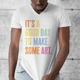 It's A Good Day To Make Art Artist Teacher Painter Men's V-Neck T-Shirt, funny design It's A Good Day To Make Art Artist Teacher Painter Men's V-Neck T-Shirt, funny design