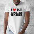 I Love My English Teacher Heart English Language Teachers For Men Women Kids Men's V-Neck T-Shirt, English Teacher Gifts, funny design I Love My English Teacher Heart English Language Teachers For Men Women Kids Men's V-Neck T-Shirt, English Teacher Gifts, funny design