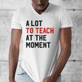 Quote A Lot To Teach At The Moment Teacher Women Men's V-Neck T-Shirt, funny design Quote A Lot To Teach At The Moment Teacher Women Men's V-Neck T-Shirt, funny design