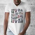 Retro IT'S ME Hi I'm The TEACHER Groovy Testing Squad Pink Men's V-Neck T-Shirt, Groovy Teacher Gifts, funny design