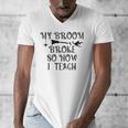 Teacher Witch Halloween My Broom Broke So Now I Teach For Men Women Men's V-Neck T-Shirt, funny design Teacher Witch Halloween My Broom Broke So Now I Teach For Men Women Men's V-Neck T-Shirt, funny design