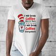 Teaching I Will Drink Coffee Here Or There Teacher Men's V-Neck T-Shirt, funny design