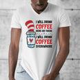 I Will Drink Coffee Here Or There Funny Teacher Teaching Men Women Girls Kids Men's V-Neck T-Shirt, funny design