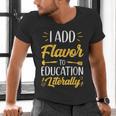 I Add Flavor To Education Literally Culinary Arts Teacher Men's V-Neck T-Shirt, gift for family, gift for coworker I Add Flavor To Education Literally Culinary Arts Teacher Men's V-Neck T-Shirt, gift for family, gift for coworker