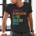 Admit It You Low Key Love Science Bruh Funny Science Teacher Men's V-Neck T-Shirt, Science Teacher Shirts, gift for family, gift for coworker Admit It You Low Key Love Science Bruh Funny Science Teacher Men's V-Neck T-Shirt, Science Teacher Shirts, gift for family, gift for coworker