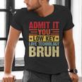 Admit It You Low Key Love Technology Bruh Teacher Kid Men's V-Neck T-Shirt, gift for family, gift for coworker Admit It You Low Key Love Technology Bruh Teacher Kid Men's V-Neck T-Shirt, gift for family, gift for coworker