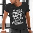 Algebra Lover Having A Weird Math Teacher Builds Character Men's V-Neck T-Shirt, gift for family, gift for coworker Algebra Lover Having A Weird Math Teacher Builds Character Men's V-Neck T-Shirt, gift for family, gift for coworker