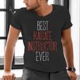 Best Karate Instructor Ever Martial Arts Teacher Sensei Men's V-Neck T-Shirt, gift for family, gift for coworker