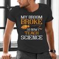 My Broom Broke So Now I Teach Science Teacher Halloween Men's V-Neck T-Shirt, Science Teacher Shirts, gift for family, gift for coworker My Broom Broke So Now I Teach Science Teacher Halloween Men's V-Neck T-Shirt, Science Teacher Shirts, gift for family, gift for coworker