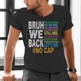 Bruh We Back Bruh No Cap We'Re Back Teacher Student Men's V-Neck T-Shirt, gift for family, gift for coworker