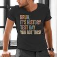 Bruh It's History Test Day You Got This History Teacher Men's V-Neck T-Shirt, History Teacher Shirts, gift for family, gift for coworker