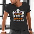 You Can't Scare Me I'm A SPED Teacher Shirt Halloween For Men Women Men's V-Neck T-Shirt, gift for family, gift for coworker